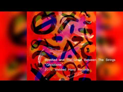 Ghostbone (Mystified And The Ghost Between The Strings)