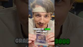 I graded my $3000 Luffy card and...