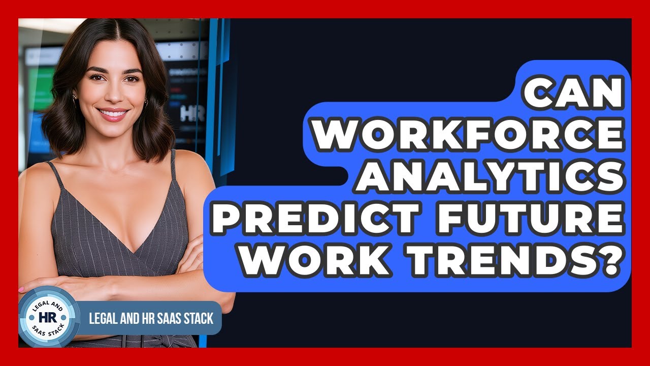 Can Workforce Analytics Predict Future Work Trends? - Legal And HR SaaS Stack