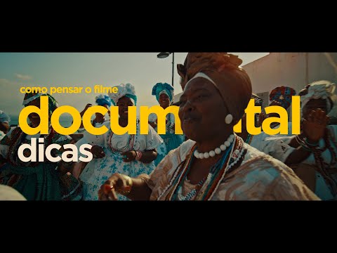 Como pensar e criar um Documentário cinematográfico