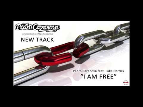Pedro Cazanova Ft. Luke Derrick I Am Free ( Teaser)