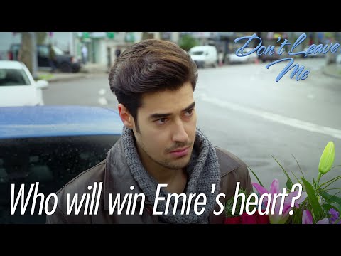 Who will win Emre's heart? - Don't Leave Me Short Scenes