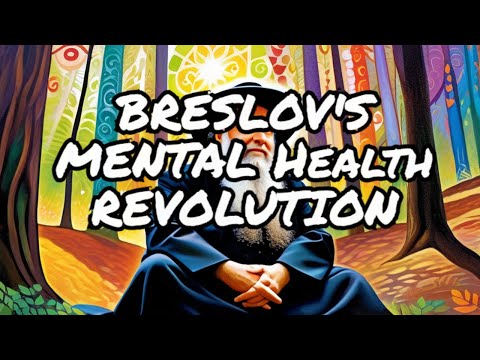 Rebbe Nachman of BRESLOV: Unlocking a New Path to Mental Health