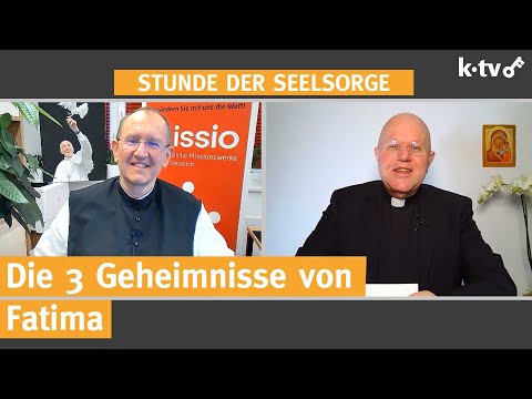 Die 3 Geheimnisse von Fatima — 13.05.2022 — STUNDE DER SEELSORGE