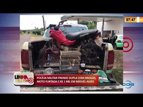 LINHA DE FOGO 20 03 2020 DUPLA PRESA COM DROGAS, MOTO FURTADA E R$ 1 MIL EM MIGUEL ALVES