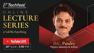 Shape your Career with Prof. D.C. Pandey | Online Lecture series | Techfest, IIT Bombay