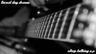Locust Day Dream - Sleep Walk