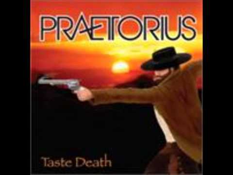 Praetorius - Taste Death Live Life