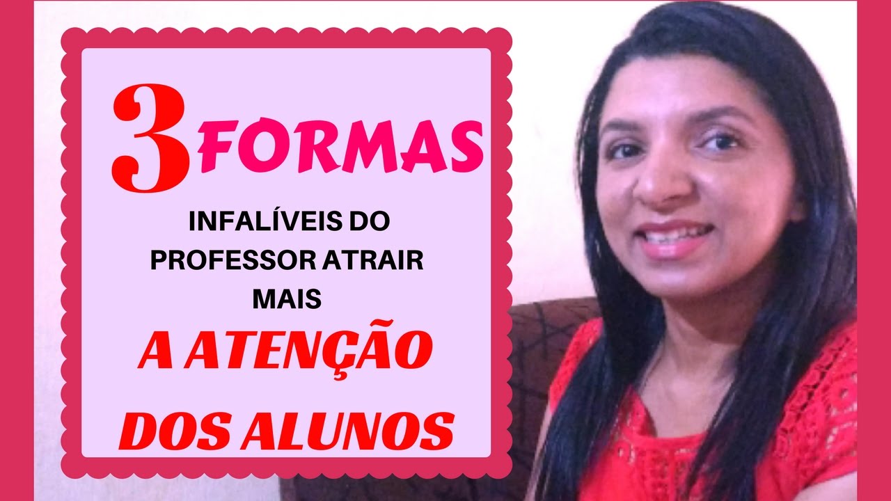 3 FORMAS INFALÍVEIS DO PROFESSOR ATRAIR MAIS A ATENÇÃO DOS ALUNOS | Por Professor em Sala