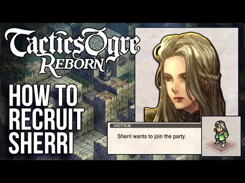 How to recruit Sherri in Tactics Ogre Reborn (quick guide)