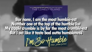 I&#39;m So Humble - The Lonely Island feat. Adam Levine [From Popstar: Never Stop Never Stopping]