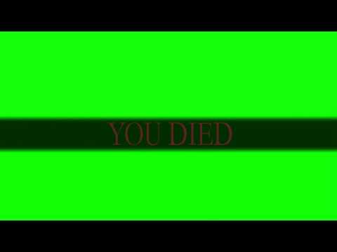Dark Souls "You Died" Green Screen (30fps/1080p)