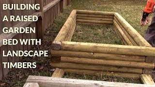 Building Raised Garden Bed with Landscape Timbers