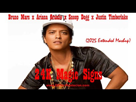 Bruno Mars x Ariana Grande x Snoop Dogg x Justin Timberlake - 24K MAGIC SIGNS (2025 EXTENDED MASHUP)