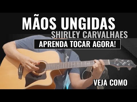Mãos Ungidas - Shirley Carvalhaes