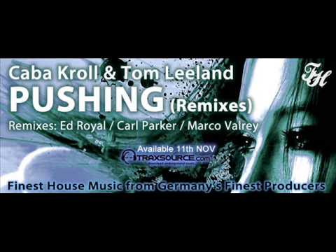 Caba Kroll & Tom Leeland 'Pushing' Carl Parker Remix