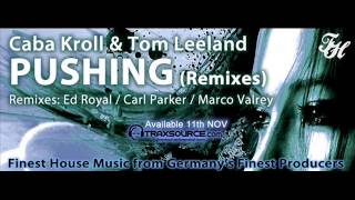 Caba Kroll & Tom Leeland 'Pushing' Carl Parker Remix