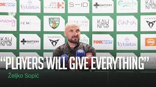 Ž.Sopičius prieš antrą mačą su „Bešiktaš“: „Žaidėjai atiduos viską“
