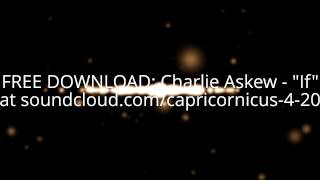 FREE DOWNLOADS: Charlie Askew - If (Pink Floyd cover) at soundcloud.com/capricornicus-4-20