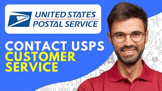 How to Contact USPS Customer Service - Quick and Easy