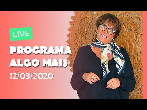 Live Programa Algo Mais - 12/03/2020