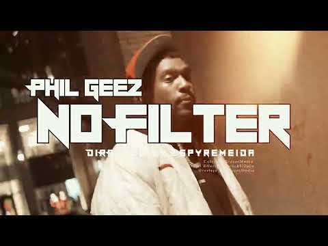 Phil Geez - No Filter (Official Music Video)