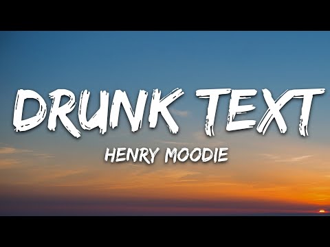 Henry Moodie - drunk text (Lyrics)