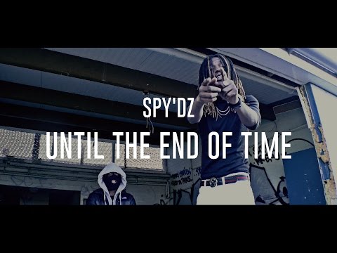 Spy'dz - Until The End Of Time [OFFICIAL VIDEO] @Nhpspydz @BlazeOfficial