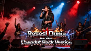 Download lagu Resesi Dunia - Mara Karma | Dangdut Rockdut Versi Keras Viral di TikTok & YouTube 2025 mp3