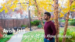 Channa Mereya x All We Know (Mashup) | Avish Jain (feat. BSB Alumni & Penn Thillana) | ADHM