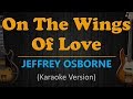 ON THE WINGS OF LOVE Jeffrey Osborne HD Karaoke