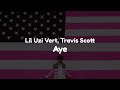 Lil Uzi Vert - Aye (feat. Travis Scott) (Clean - Lyrics)