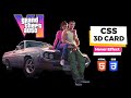 GTA 6 3D Card Hover Effect Grand Theft Auto VI 3D Card