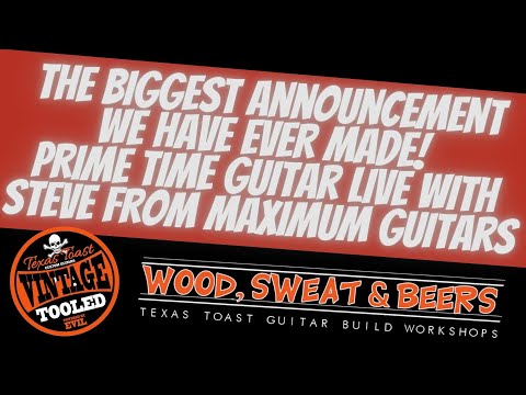 The Biggest Announcement We Have EVER Made! Prime Time Guitar Live With Steve From Maximum Guitars