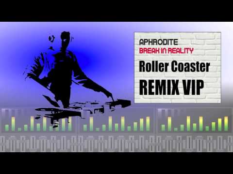 DJ Aphrodite - Roller Coaster (Remix VIP)