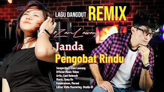 Download lagu Dangdut Remix Virall..!! Janda Pengobat Rindu - Zam Lawang - mp3