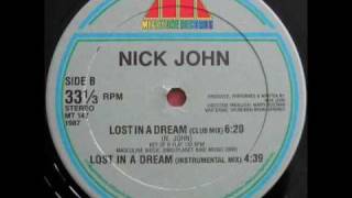 NICK JOHN - LOST IN A DREAM (NICK MIX) (℗1987)