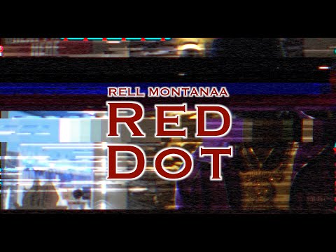Rell Montanaa x Six0DaGoat - R E D D O T (Official Video)