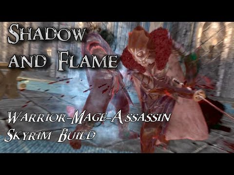 Skyrim Build - Shadow and Flame - Warrior-Mage-Assassin - 3 in 1 Build