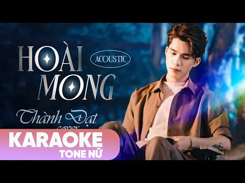 Hoài Mong - Thành Đạt | Karaoke Acoustic  - Tone Nữ | Từng giọt lệ mờ trong sương...