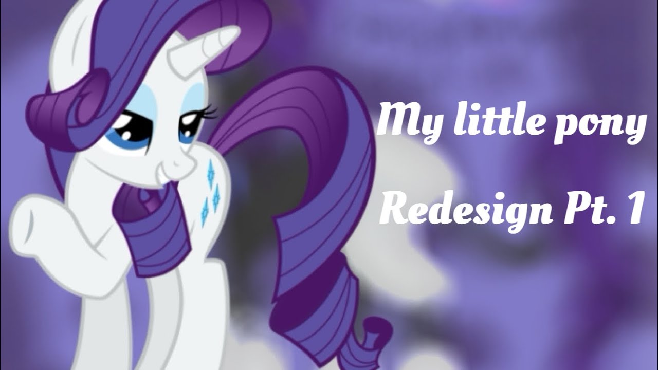 My little pony redesign ~ part 1.