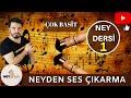 Ney Dersi -1| Neyden Ses Çıkartma ve Neye Başlangıç | Ney playing lessons