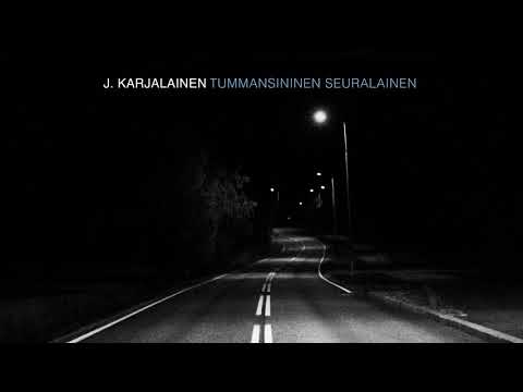 J. Karjalainen - Tummansininen seuralainen
