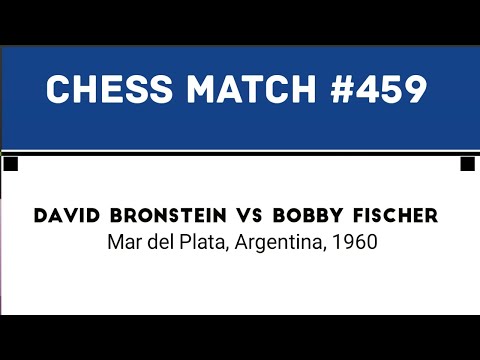 David Bronstein vs Bobby Fischer • Mar del Plata Argentina 1960