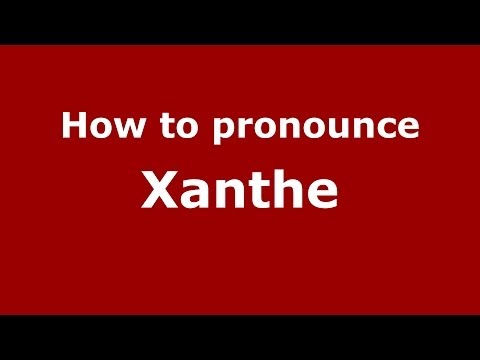 How to pronounce Xanthe