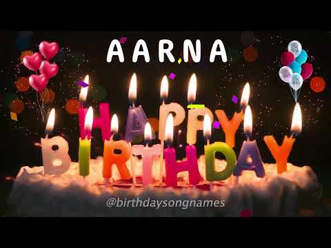 Happy Birthday Aarna - Happy Birthday To You Song