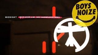 Boys Noize - Midnight (Boys Noize & Mr. Oizo Handbraekes Remix)