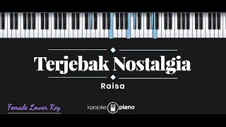 Terjebak Nostalgia - Raisa (KARAOKE PIANO - FEMALE LOWER KEY)