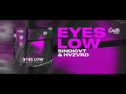 SINDICVT & HVZVRD - Eyes Low