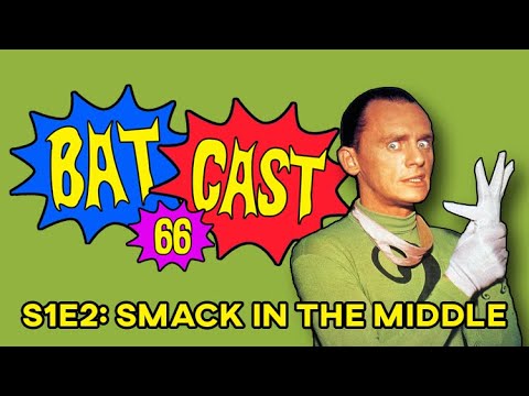Batcast 66 - S1E2: Smack in the Middle